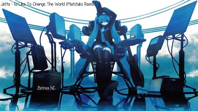 [Nightcore] [Trap and Bass] Jetta - I'd Love to Change the World (Matstubs Remix) смотреть онлайн