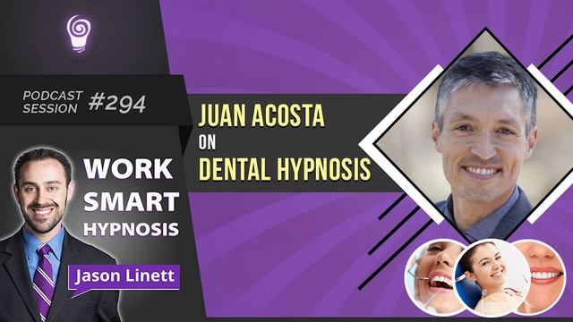 Work Smart Hypnosis #294 – Juan Acosta on Dental Hypnosis jpg смотреть онлайн