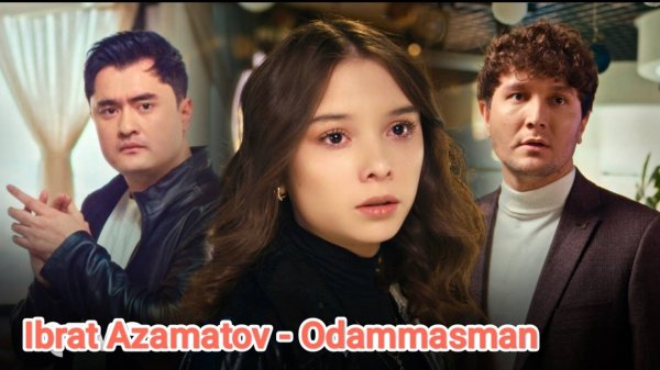 Ibrat Azamatov - Odammasman (Official Music Video)