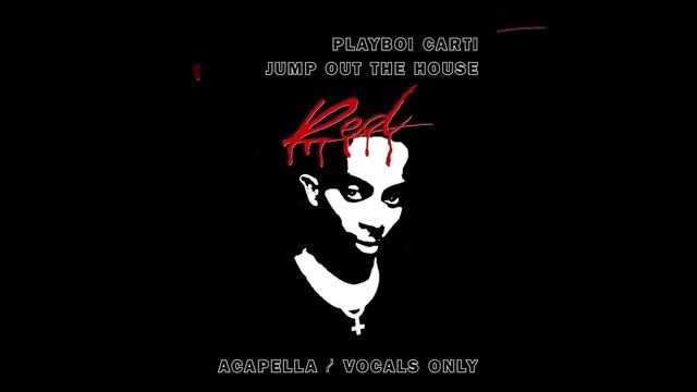 Playboi Carti ~ JumpOutTheHouse (Acapella/Vocals only) 144 BPM смотреть онлайн