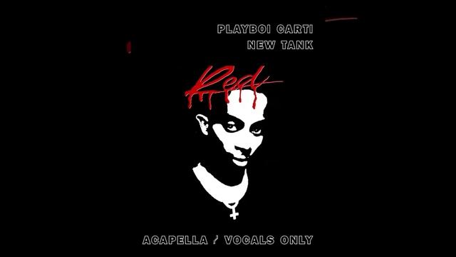 Playboi Carti ~ New Tank (Acapella/Vocals only) 151 BPM смотреть онлайн