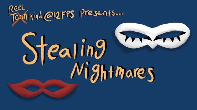 Toon(reel)kind @ 12FPS - Stealing Nightmares смотреть онлайн