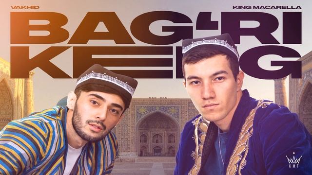 Vakhid feat. King Macarella - Bag’ri keng смотреть онлайн