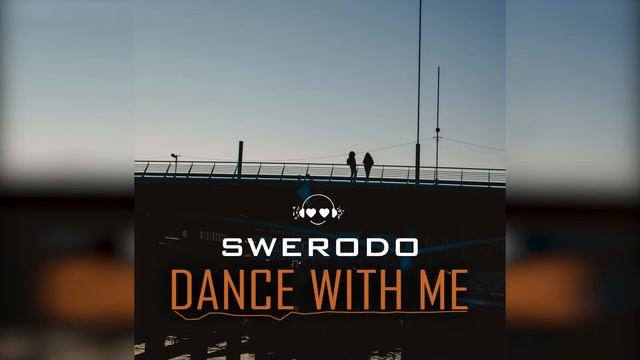 SWERODO - Dance With Me смотреть онлайн