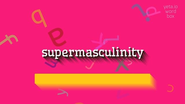 HOW TO SAY SUPERMASCULINITY? #supermasculinity смотреть онлайн