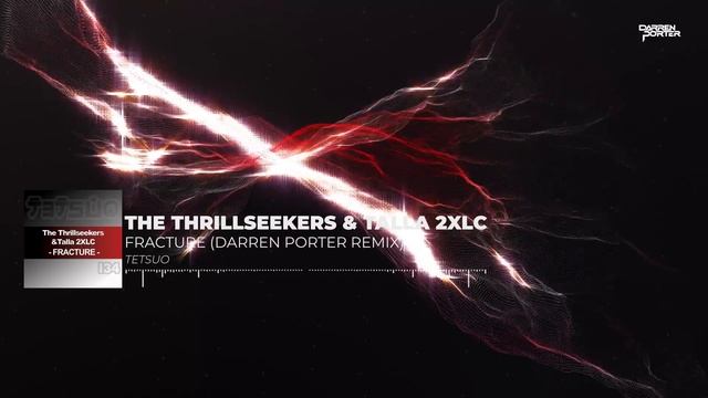 The Thrillseekers & Talla 2XLC - Fracture (Darren Porter Remix)
