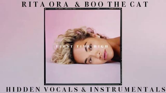 Rita Ora - First Time High (Hidden Vocals & Instrumentals) смотреть онлайн