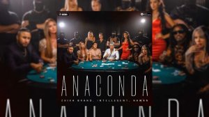 Zvika Brand & INtellegent & Nawan - Anaconda | Тело бомба, она анаконда 🖤