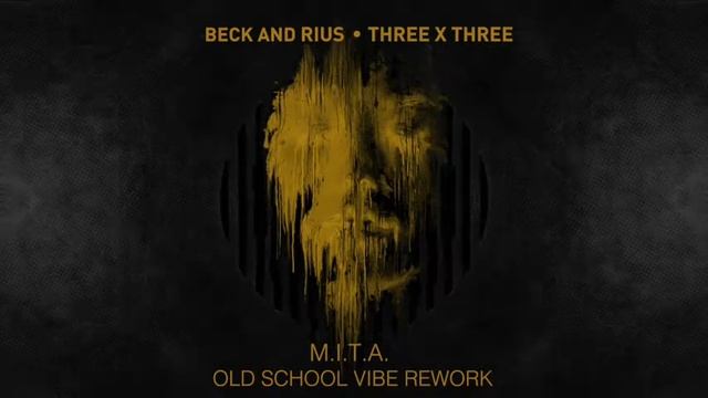 Beck and Rius - Three X Three (M.I.T.A. Old School Vibe Rework) [Familia] смотреть онлайн