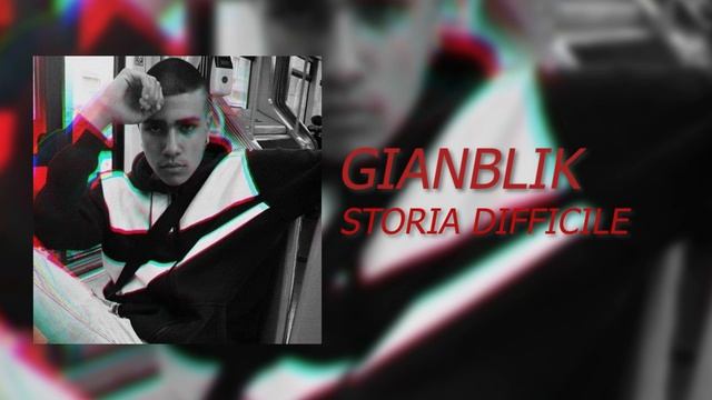 GIANBLIK- STORIA DIFFICILE смотреть онлайн