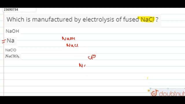 Which is manufactured by electrolysis of fused NaCl ? смотреть онлайн
