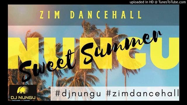 ZIM DANCEHALL SWEET SUMMER MIXTAPE BY DJ NUNGU (OCTOBER 2020) смотреть онлайн