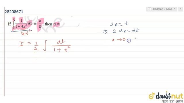 If `int_(0)^(a) (1)/(1+4x^(2)) dx = pi/8`, then `a= ` смотреть онлайн