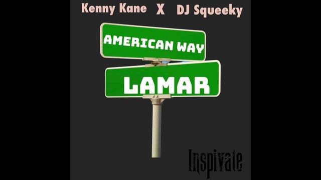 Kenny Kane X Dj Squeeky- Lamar and American Way. (Leak) смотреть онлайн
