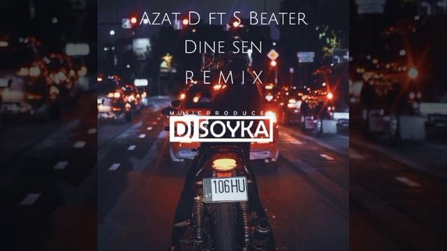 Azat D ft S Beater - Dine sen (Dj Soyka Remix) смотреть онлайн