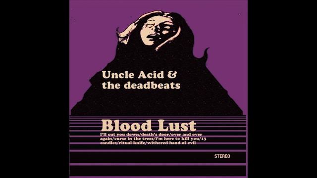 Uncle Acid & the Deadbeats, Blood Lust (Full Album). смотреть онлайн