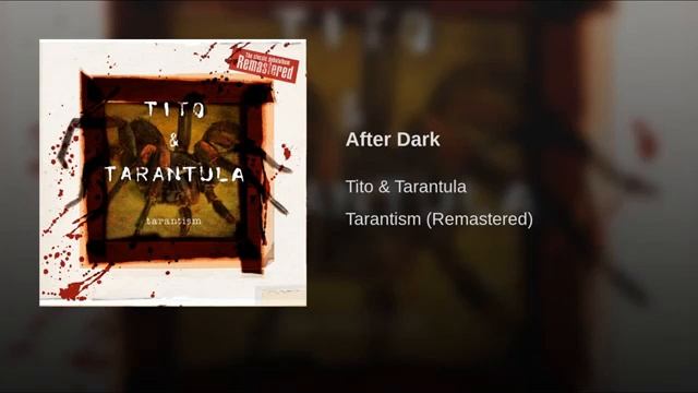 After Dark * * * Tito & Tarantula * * смотреть онлайн