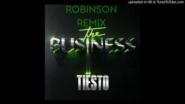 TIESTO - THE BUSINESS (ROBINSON CLUB REMIX) смотреть онлайн