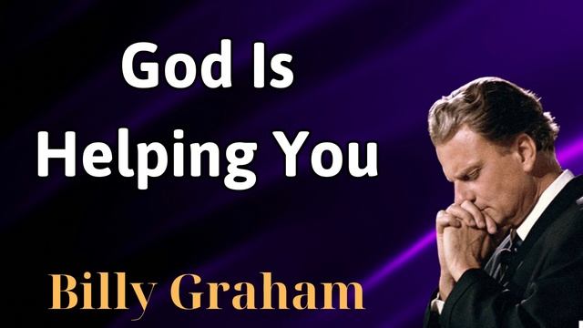 God is helping you - Billy Graham 2024 смотреть онлайн