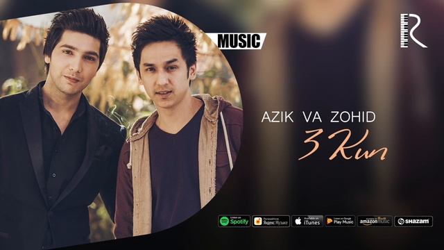 Azizxo'ja (Azik) Va Zohid - 3 Kun | Азизхужа (Азик) ва Зохид - 3 кун (music Version)