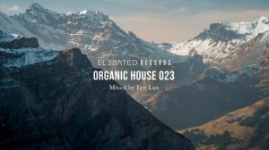 ORGANIC HOUSE MIX | Organic & Ethno Deep House Music | by Erit Lux