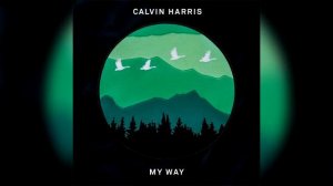 Calvin Harris - My Way