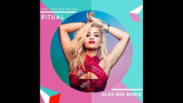 Tiesto, Jonas Blue, Rita Ora - Ritual (Alex Dee Radio Remix) смотреть онлайн