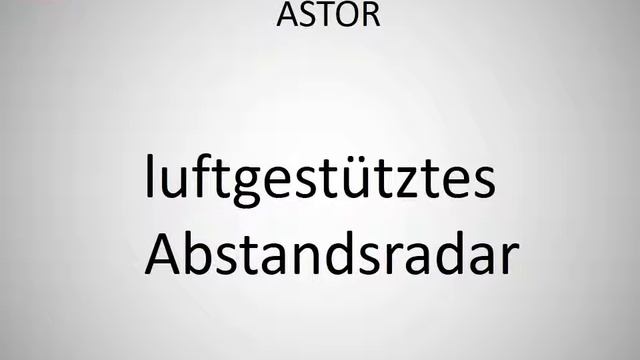 How to say airborne stand-off radar ASTOR in German? смотреть онлайн