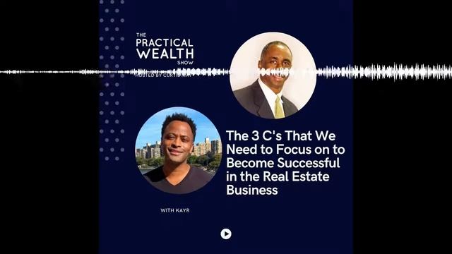 The 3 C's That We Need to Focus on to Become Successful in the Real Estate Business with KAYR - Epi смотреть онлайн