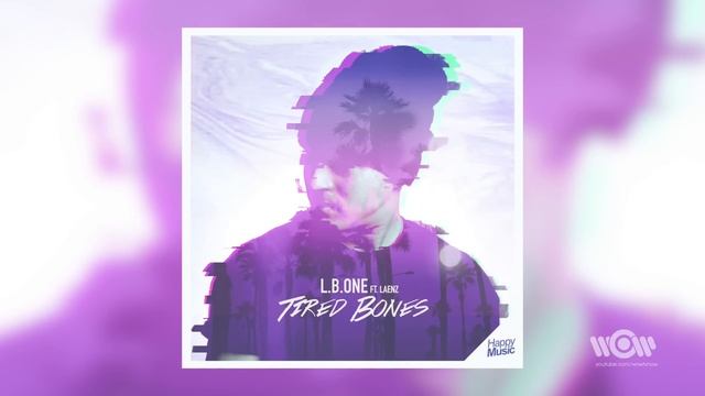 L.B.ONE - Tired Bones (feat. Laenz) | Official Audio