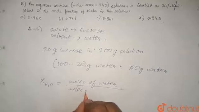 An aqueoussucrose (molarmass= 342)solution islabelledas 20%W/W. Whatis themolefractionofwaterin ... смотреть онлайн