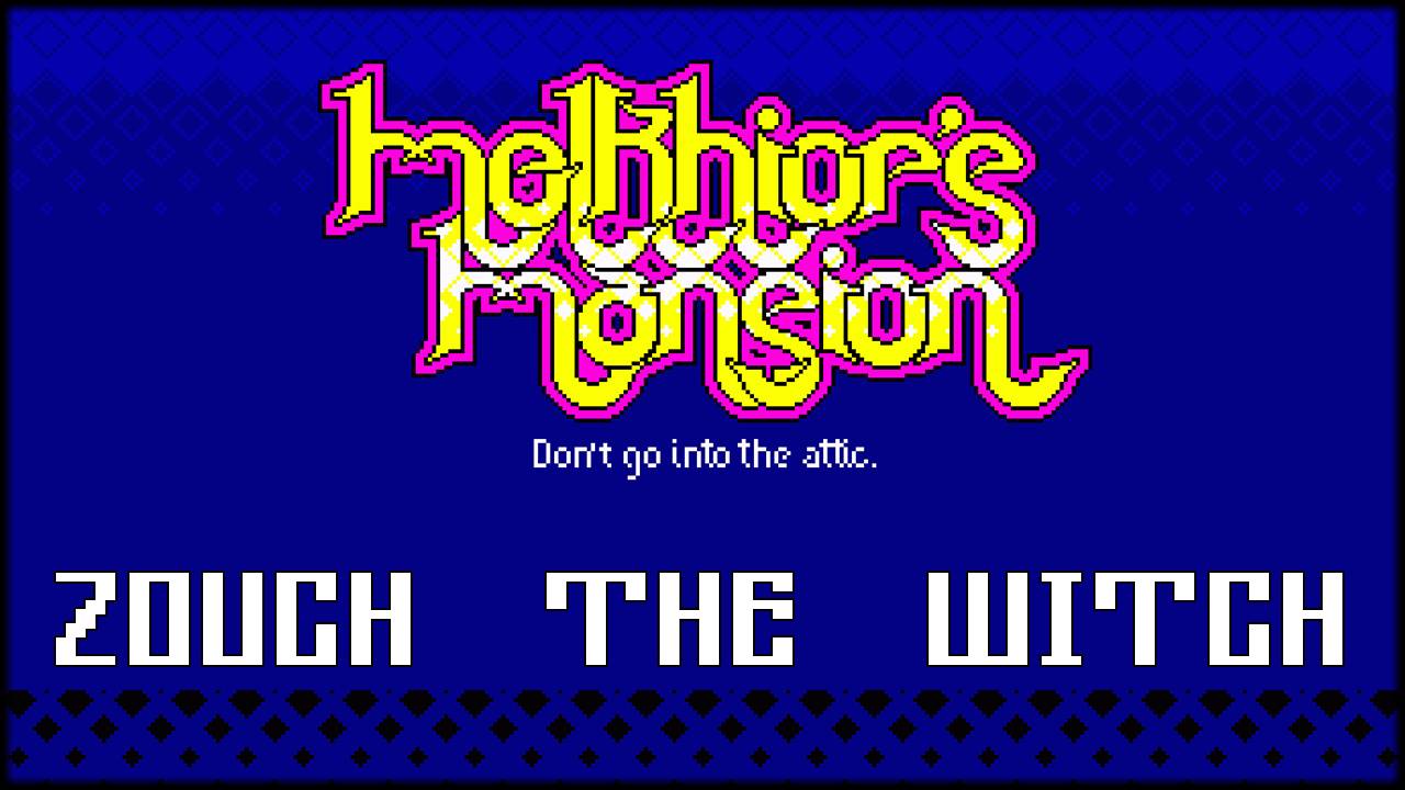 Melkhior's Mansion [Ведьма Зуч] смотреть онлайн