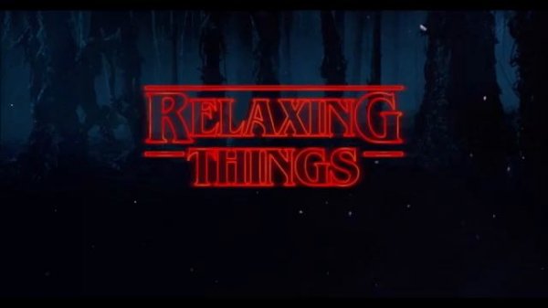 Relaxing Stranger Things Song