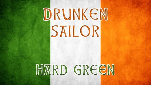 Drunken sailor - Irish drinking music - Hard Green #drunken_sailor #irish #celtic #dublin смотреть онлайн
