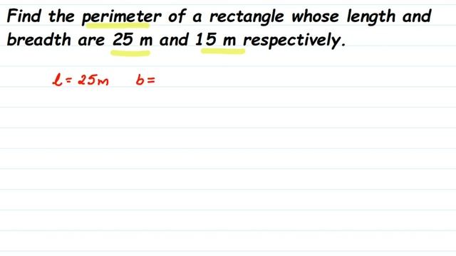 Find the perimeter of a rectangle whose length and breadth are 25 m anf 15 m respectively.class 6 смотреть онлайн