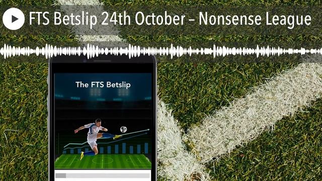 FTS Betslip 24th October – Nonsense League смотреть онлайн
