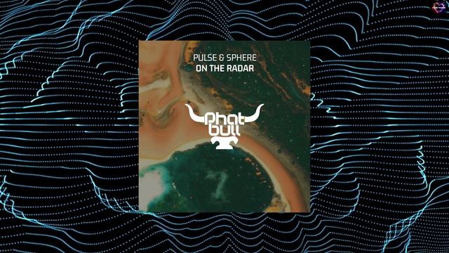 Pulse & Sphere - On The Radar (Extended Mix) [PHATBULL] смотреть онлайн