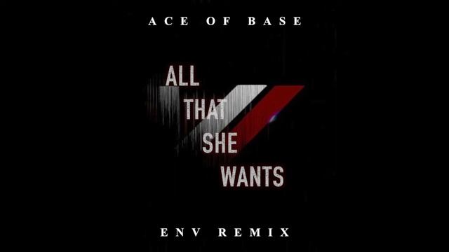 Ace of Base - All That She Wants (EnV Remix) смотреть онлайн