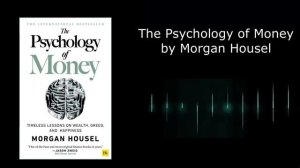 Book Summary of The Psychology of Money, written by Morgan Housel | Digital Boost Academy