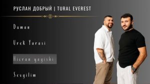 Ruslan Dobry & Tural Everest | Azerbaijani 2023 | все песни на Азербайджанском