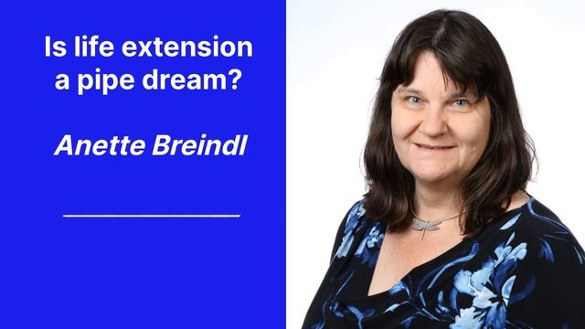 Is life extension a pipe dream? | Anette Breindl смотреть онлайн