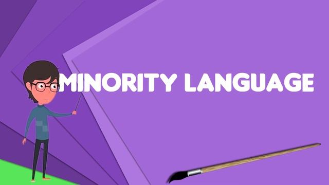 What is Minority language?, Explain Minority language, Define Minority language смотреть онлайн