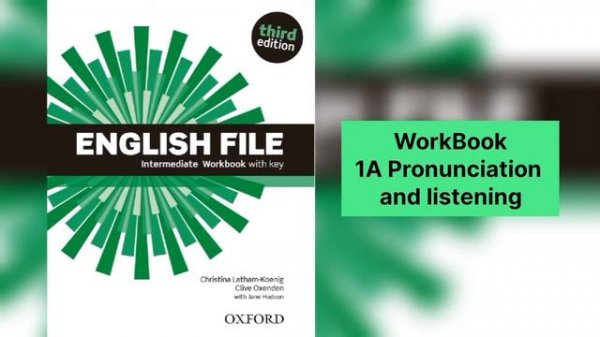 English File Intermediate WorkBook- Listening and Pronunciation - 1A