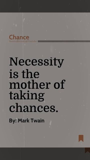 Necessity Is The Mother Of Taking Chanc... | Chance Quote By The Author Mark Twain смотреть онлайн
