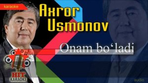 Axror Usmonov - Onam bo`ladi-karaoke (minus) | Ахрор Усмонов - Онам бўлади караоке (минус)