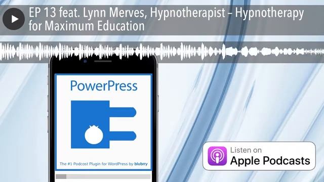 EP 13 feat. Lynn Merves, Hypnotherapist – Hypnotherapy for Maximum Education смотреть онлайн