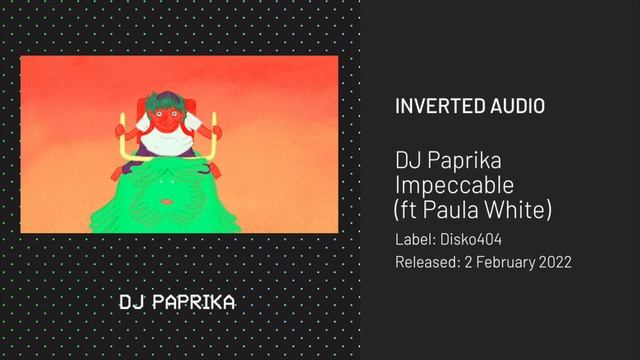 DJ Paprika - Impeccable ft Paula White [disko404] смотреть онлайн