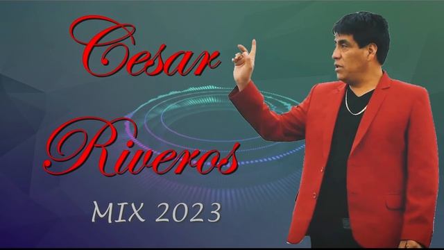 MIX CESAR RIVEROS 2023 смотреть онлайн