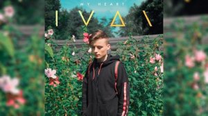IVAN - My Heart (ИВАНГАЙ ИСПОЛНИЛ НА РУССКОМ ЯЗЫКЕ)