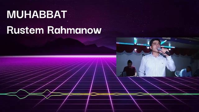 RUSTEM RAHMANOW - MUHABBAT.mp3 смотреть онлайн
